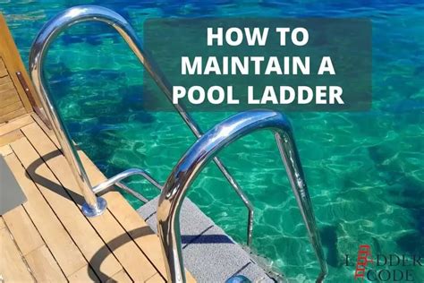 Pool Ladder Maintenance Tips