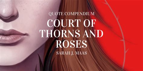 A Court of Thorns and Roses - Quote Compendium | A Midnight Reader