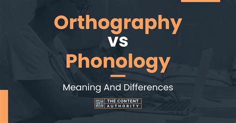 Orthography vs Phonology: Meaning And Differences