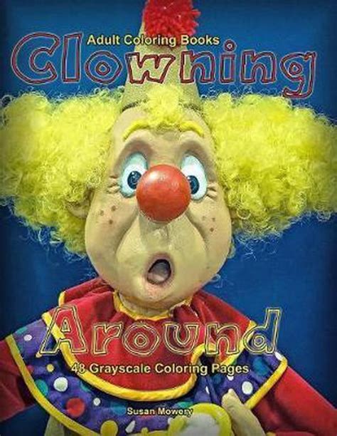 Adult Coloring Books Clowning Around, Susan Mowery | 9781082373138 | Boeken | bol.com