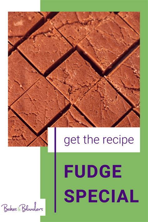 Fudge Special: A Family Recipe - Bakes and Blunders