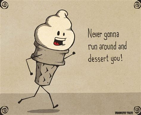 Dessert You | Funny inspirational memes, Corny jokes, Funny food puns