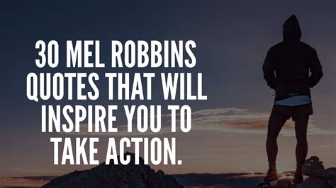 30 Mel Robbins Quotes That Will Inspire You To Take Action