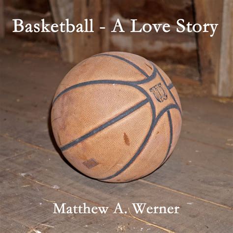 Basketball – A Love Story