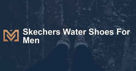 Skechers Water Shoes For Men - Men's Venture