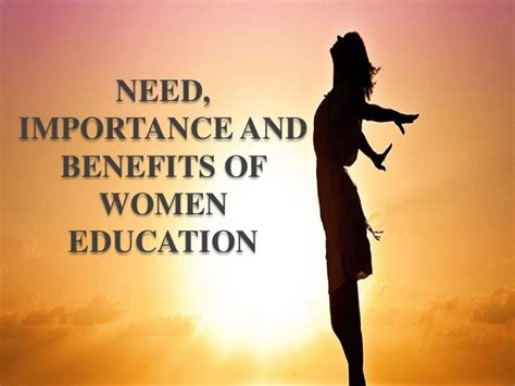 Need, Importance and Benefits of women education