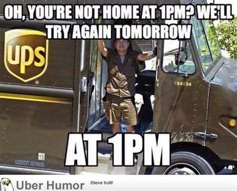 Scumbag UPS driver. | Funny Pictures, Quotes, Pics, Photos, Images ...