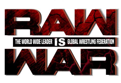 RAW IS WAR | GWF – THE WORLD WIDE LEADER IN E-FEDS