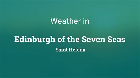 Weather for Edinburgh of the Seven Seas, Saint Helena