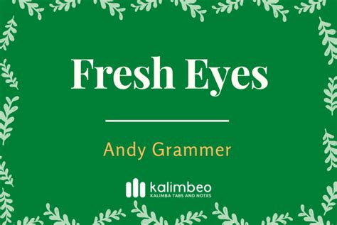 Fresh Eyes - Andy Grammer – Kalimba Tabs and Notes