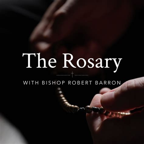 Why Pray the Rosary? – The Rosary with Bishop Robert Barron – Podcast – Podtail