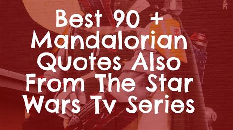 Best 90 + Mandalorian Quotes Also From The Star Wars Tv Series