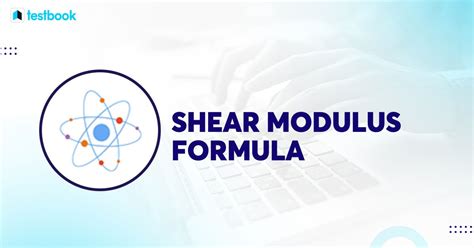 Shear Modulus Formula: Learn Meaning, Formula & Solved Examples