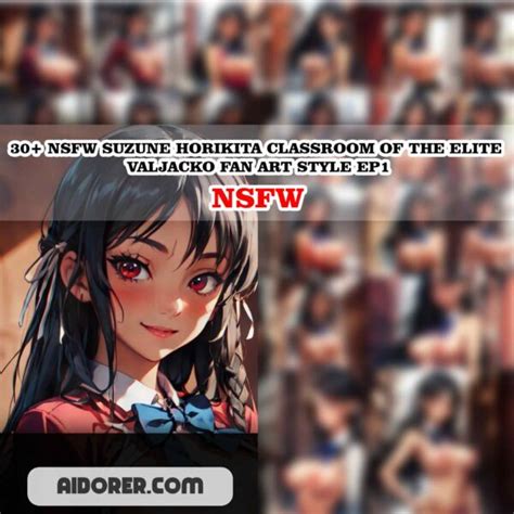 30+ NSFW SUZUNE HORIKITA CLASSROOM OF THE ELITE VALJACKO FAN ART STYLE ...