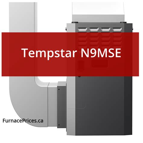 Tempstar Performance 95 - N9MSE Furnace Review & Price | FurnacePrices.ca