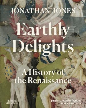 Earthly Delights | Jonathan Jones | W. W. Norton & Company