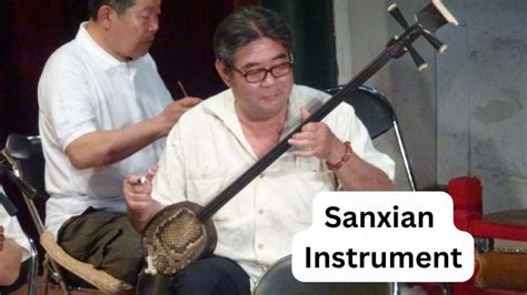 Sanxian Musical Instrument Facts