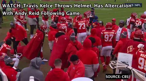 WATCH: Travis Kelce Throws Helmet, Has Altercation With Andy Reid ...