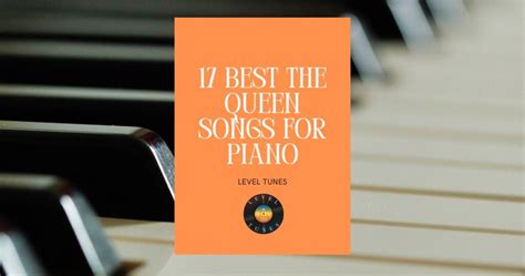 17 Best Queen Songs For Piano: Queen On Keys