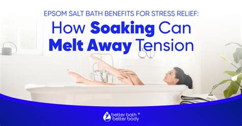 Epsom Salt Bath Benefits For Stress Relief – Better Bath Better Body