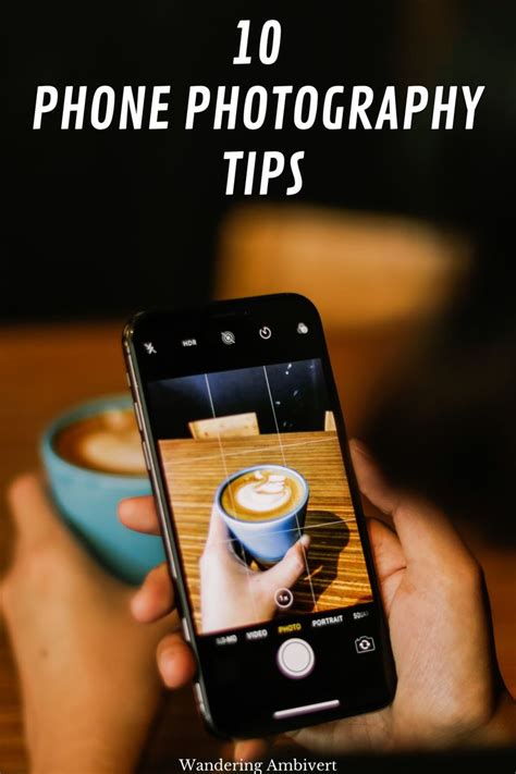 10 Phone Photography Tips | Phone photography, Photography tips iphone, Photography tips