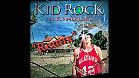 All Summer Long - Kid Rock (Remix) (c) - YouTube