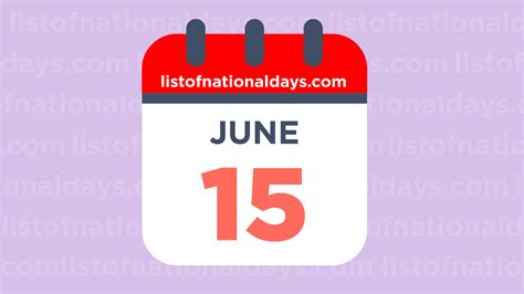 June 15th: National Holidays,Observances and Famous Birthdays