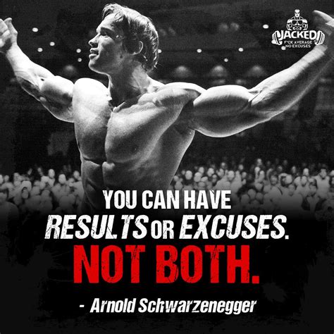 "You can have results or excuses. Not both." - Arnold Schwarzenegger #arnoldsc… | Bodybuilding ...