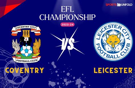 Coventry Vs Leicester Prediction, Betting Tips | 13 January 2024 - Sportsunfold