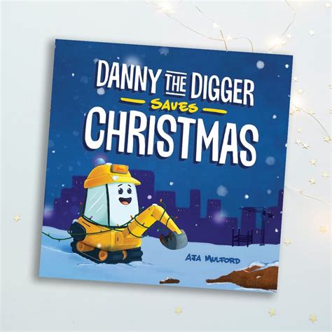 Danny the Digger | Holiday books, Heartwarming stories, Kids' book