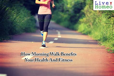 How morning walk benefits your health and fitness | Live Homeo