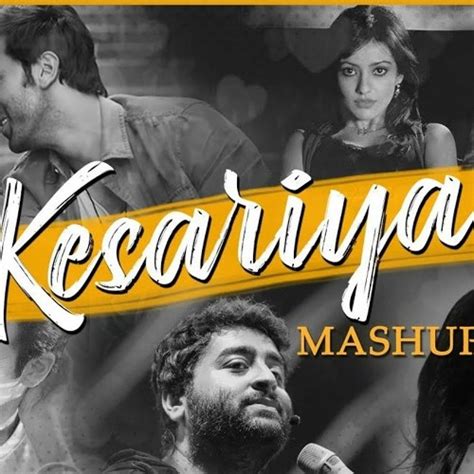 Stream Kesariya Mashup | Brahmastra| Arijit Singh | Ranbir K Alia ...