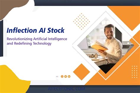 Inflection AI Stock: Revolutionizing Artificial Intelligence and Redefining Technology - Aitechtonic