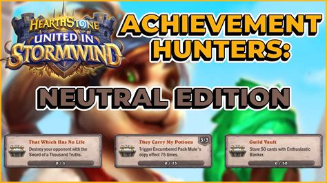 How to Do Hearthstone Stormwind Achievements: Neutral Edition of Gameplay Achievement Hunters ...