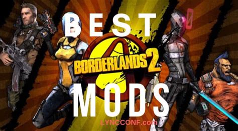 11 Borderlands 2 Mods - LyncConf