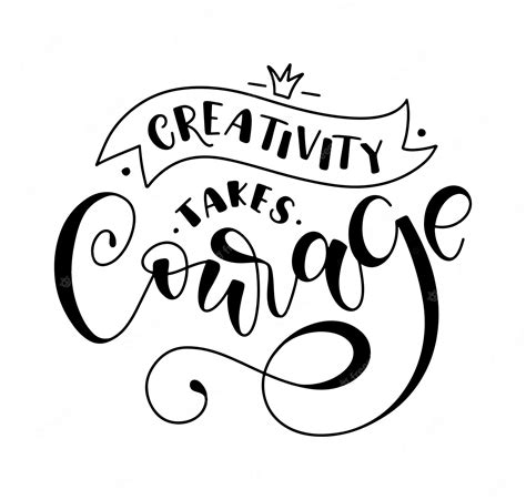 Premium Vector | Creativity takes courage black lettering isolated on ...