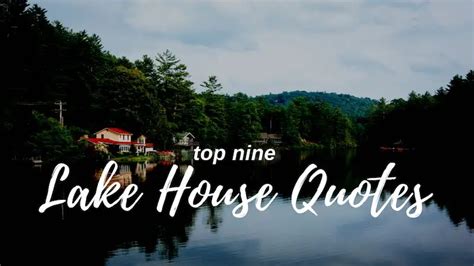 Top 9 Lake House Quotes - Lake Living Guide