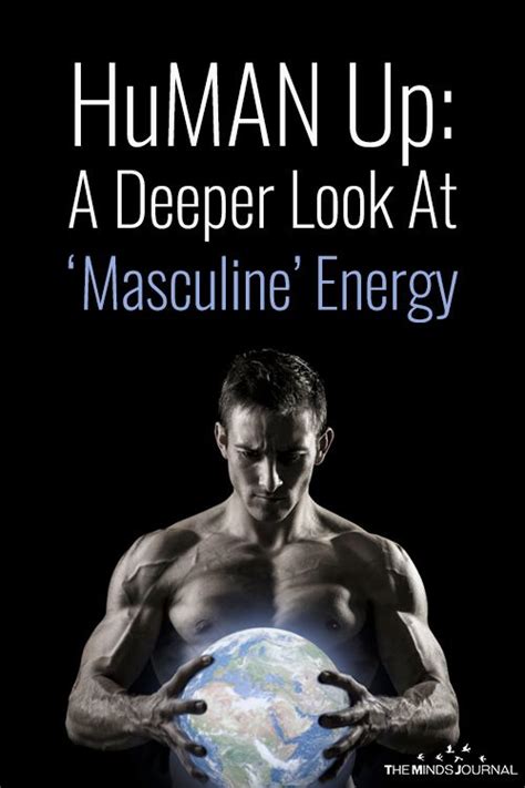 Man Up, Like a Woman: A Deeper Look At ‘Masculine’ Energy | Masculine ...