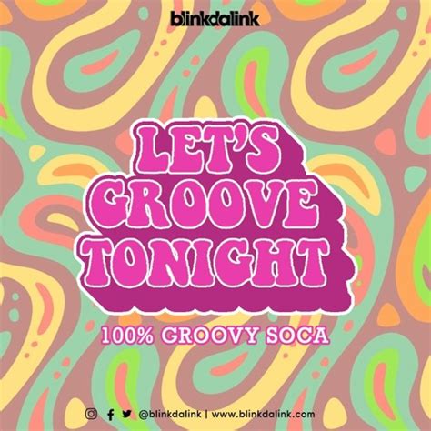 Stream Let's Groove Tonight: 100% Groovy Soca by BlinkDaLink | Listen online for free on SoundCloud