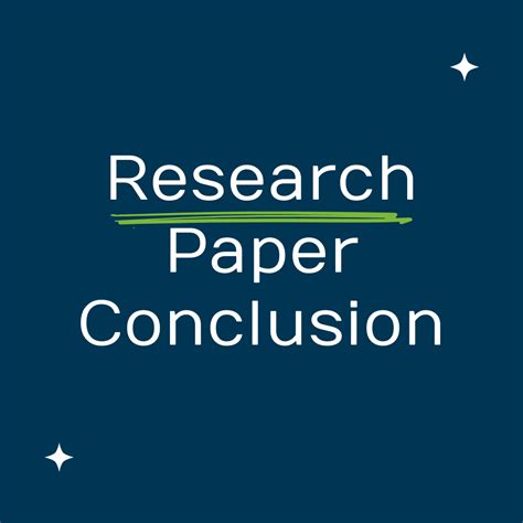 How to Write a Conclusion for a Research Paper Structure & Example