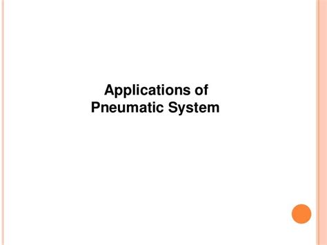 Applications of Pneumatic System with Machines