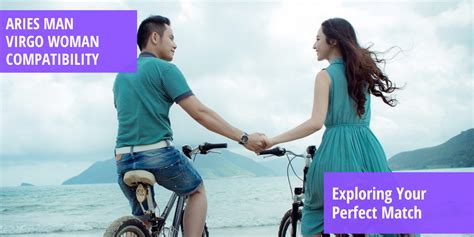 Aries Man Virgo Woman Compatibility: Exploring Your Perfect Match