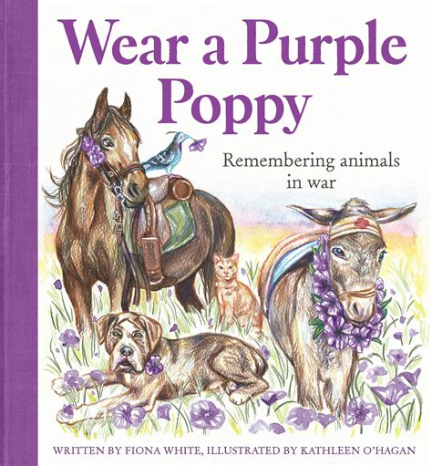 Wear a Purple Poppy: Remembering Animals in War by Fiona White ...