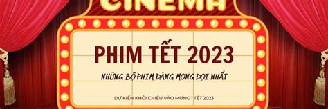 8 Bộ phim Tết 2023 Quý Mão đáng xem nhất không thể bỏ lỡ