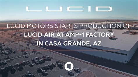 Lucid Motors Starts Production of Lucid Air at AMP-1 Factory in Casa Grande