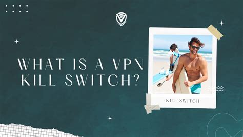 What is a VPN Kill Switch and Why Should You Use It?