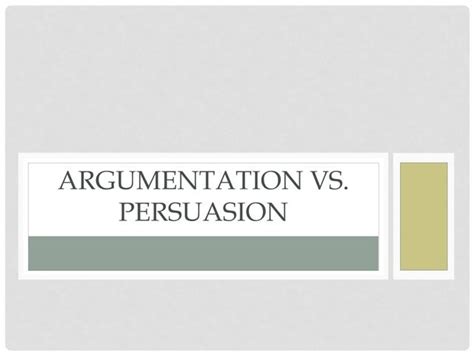 Argumentation vs. Persuasion