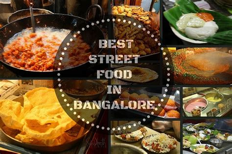 Street Food In Bangalore: 15 Delicacies You Can’t Miss