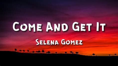 Selena Gomez - Come And Get It (Lyrics) - YouTube