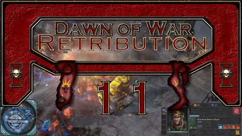 Dawn of War II Retribution - Imperial Guard Campaign Part 11 - YouTube